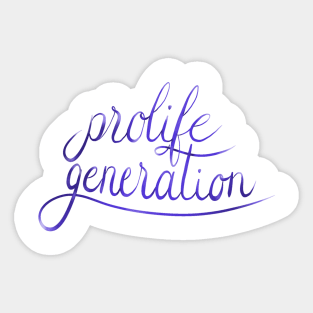 Pro life generation Sticker